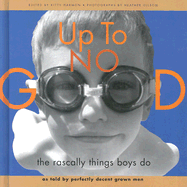 Up to No Good: The Rascally Things Boys Do