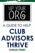 Up Your Org a Guide to Help Club Advisors Thrive