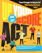 Up Your Score: Act, 2016-2017 Edition: The Underground Guide