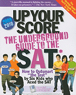 Up Your Score: The Underground Guide to the SAT - Berger, Larry, and Colton, Michael, and Mistry, Manek