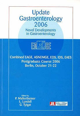 Update Gastroenterology 2006: Novel Developments in Gastroenterology - Malfertheiner, P (Editor), and Lundell, L (Editor), and Tytgat, G (Editor)