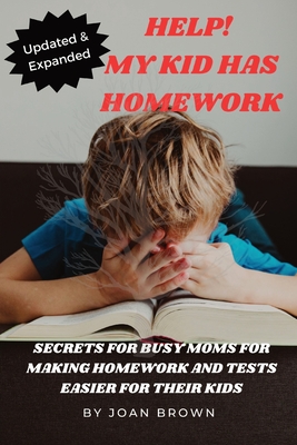 Updated & Revised Help! My Kid Has Homework - Brown, Joan