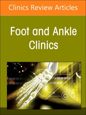 Updates on Total Ankle Replacement, an Issue of Foot and Ankle Clinics of North America: Volume 29-1 - Easley, Mark E, MD (Editor)