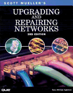 Upgrading and Repairing Networks - Mueller, Scott, and Ogletree, Terry W