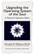 Upgrading the Operating System of the Soul: A Manuel of Quantum Sufism