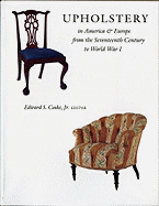 Upholstery in America and Europe from the Seventeenth Century to World War I