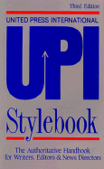 UPI Stylebook: Authoritative Handbook for Writers, Editors and News Directors