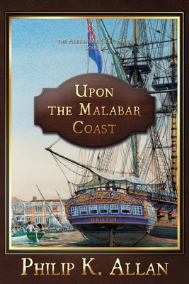 Upon the Malabar Coast - Allan, Philip K