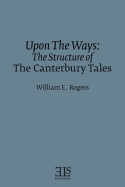 Upon the Ways: The Structure of the Canterbury Tales