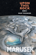 Upon This Rock: Book 4 - Our Townish