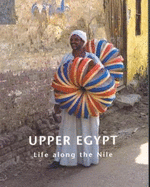 Upper Egypt: Life Along the Nile