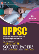 Uppsc 2023: Previous Years' Topic-Wise Solved Papers - Paper I 2003-22 & Solved Paper II 2012-22 4ed by Access