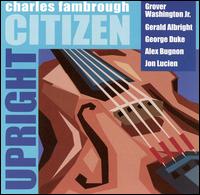 Upright Citizen [Reissue] - Charles Fambrough