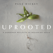 Uprooted Lib/E: A Gardener Reflects on Beginning Again