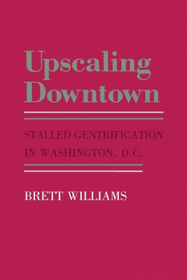 Upscaling Downtown - Williams, Brett