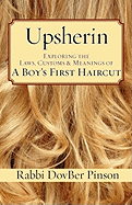 Upsherin: Exploring the Laws, Customs & Meanings of a Boy's First Haircut