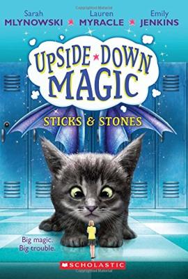 UPSIDE DOWN MAGIC #2: Sticks and Stones - Mlynowski, Sarah, and Myracle, Lauren, and Jenkins, Emily