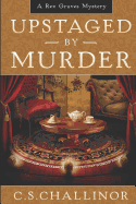 Upstaged by Murder [large Print]: A Theatre Murder Mystery: A Rex Graves Mystery