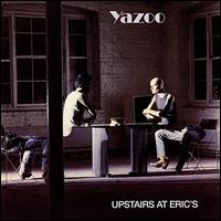 Upstairs at Eric's - Yazoo