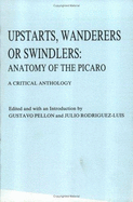 Upstarts, Wanderers or Swindlers: Anatomy of the Picaro: A Critical Anthology