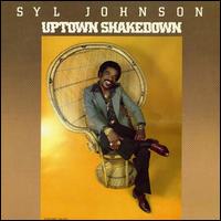 Uptown Shakedown - Syl Johnson