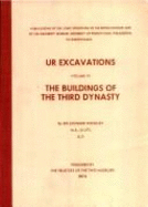 Ur Excavations - The Buildings of the Third Dynasty