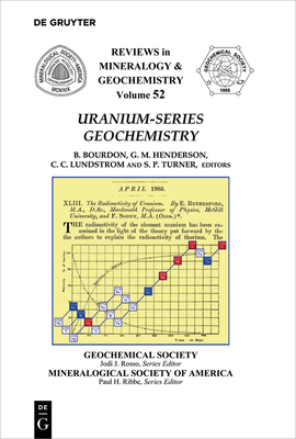 Uranium-series Geochemistry - Bourdon, Bernard (Editor), and Henderson, Gideon M (Editor), and Lundstrom, Craig C (Editor)