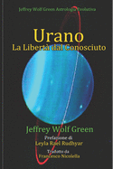 Urano La Libert? dal Conosciuto