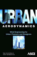 Urban Aerodynamics: Wind Engineering for Urban Planners and Designers