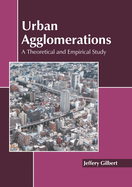Urban Agglomerations: A Theoretical and Empirical Study