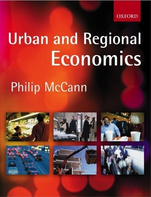 Urban and Regional Economics - McCann, Philip