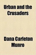 Urban and the Crusaders - Munro, Dana Carleton