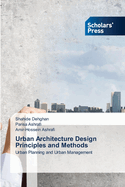 Urban Architecture Design Principles and Methods