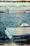 Urban Bridges, Global Capital(s): Trans-Mediterranean Francosphres