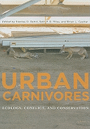 Urban Carnivores: Ecology, Conflict, and Conservation