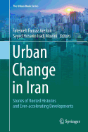 Urban Change in Iran: Stories of Rooted Histories and Ever-Accelerating Developments