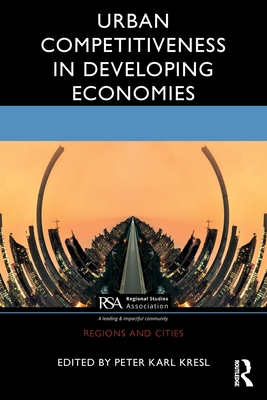 Urban Competitiveness in Developing Economies - Kresl, Peter Karl (Editor)