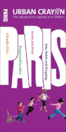 Urban Crayon Paris: The City Guide for Parents with Children