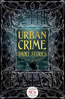 Urban Crime Short Stories - Semtner, Christopher (Foreword by), and Berg, T J (Contributions by), and Calhoun, Judi (Contributions by)