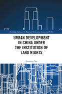 Urban Development in China under the Institution of Land Rights