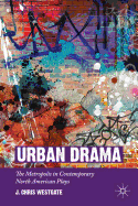 Urban Drama: The Metropolis in Contemporary North American Plays