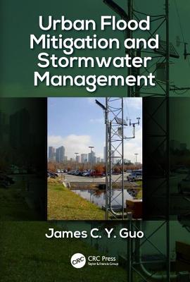 Urban Flood Mitigation and Stormwater Management - Guo, James C Y