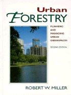 Urban Forestry: Planning and Managing Urban Greenspaces - Miller, Robert W
