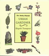 Urban Gardener - Elspeth, Thompson, and Thompson, Elspeth