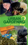 Urban Gardening mal anders: Die Zweite