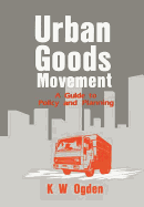 Urban Goods Movement: A Guide to Policy and Planning