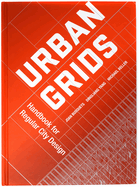 Urban Grids: Handbook for Regular City Design