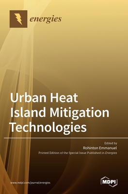 Urban Heat Island Mitigation Technologies - Emmanuel, Rohinton (Guest editor)