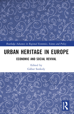 Urban Heritage in Europe: Economic and Social Revival - Sonkoly, Gbor (Editor)