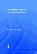 Urban High Schools: Foundations and Possibilities